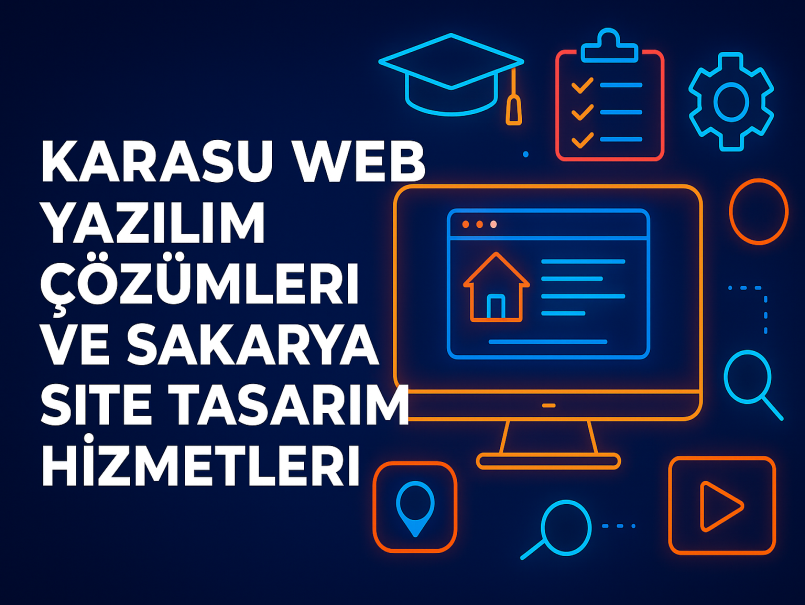 Karasu web yazılım çözümleri ve Sakarya site tasarım hizmetleri